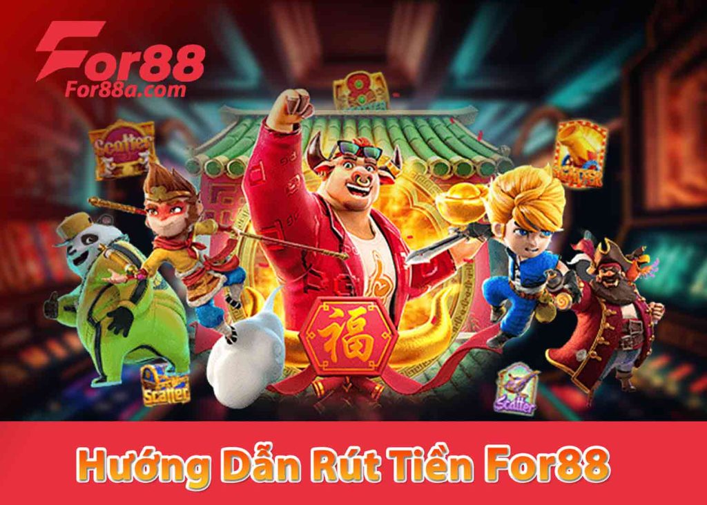 Hướng Dẫn Rút Tiền For88